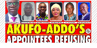 The six appointee's of the Akufo-Addo administration who have refused to resign