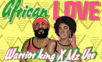 Warrior King has featured MzVee on his new song titled, ‘Africa Love’