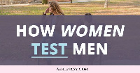 How Women Test Men