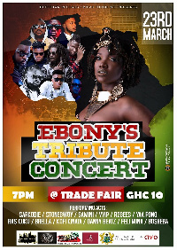 Ebony's tribute concert is slated for March 23 at the International Trade Fair Centre in Accra