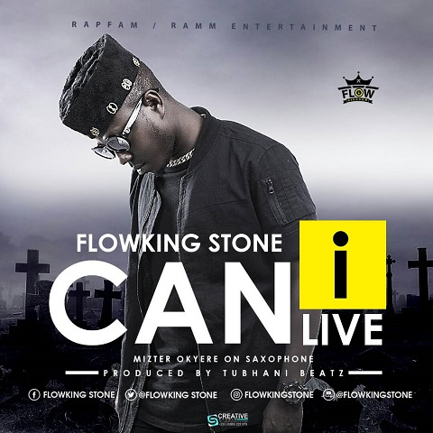 Can I Live by Flowking Stone which was produced by Tubhani Muzik