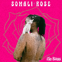 Ria Boss has come out with 'Somali Rose'