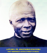 The late Very Reverend Father Anastasius Odaye Kofi Dogli