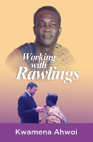 Cover page of Prof Kwamena Ahwoi's book 'Working with Rawlings'