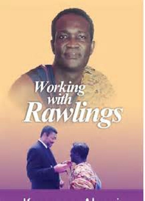 The cover of Working With Rawlings by Professor Kwamena Ahwoi