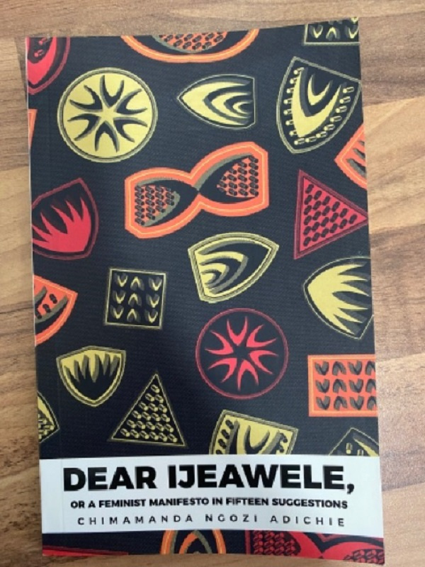 Dear Ijeawele is a book by Chimamanda Ngozi Adichie