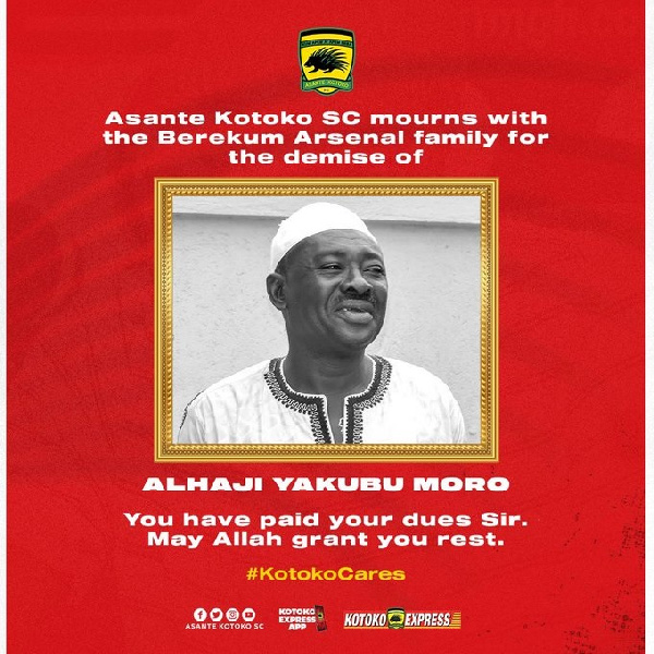 Asante Kotoko morns the death of Berekum Arsenals owner, Alhaji Yakubu Moro